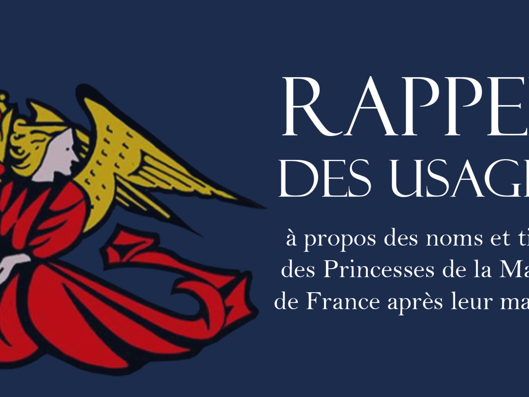 Rappel des usages à propos des noms et titres des Princesses de la Maison de France après leur mariage - 1 août 2023