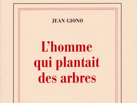 L’homme qui plantait des arbres par Jean Giono - 16 décembre 2017