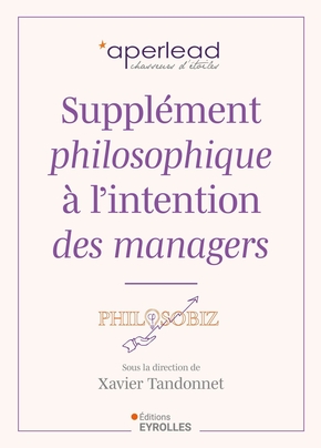 "Supplément philosophique à l'intention des managers" sous la direction de Xavier Tandonnet, participation du comte de Paris, éd. Eyrolles, 2024